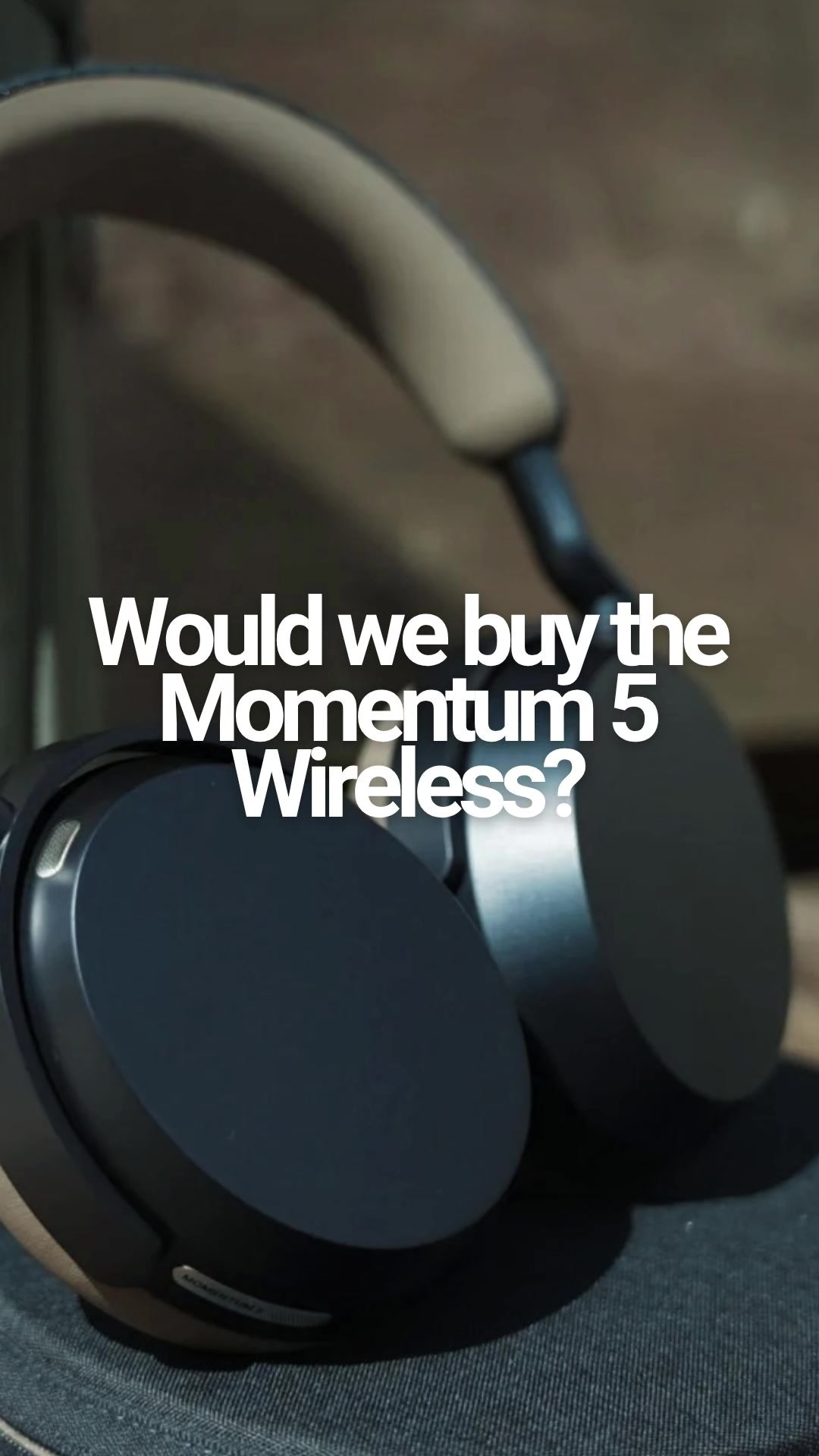 @soundguys — Would we buy the new Sennheiser Momentum 5 Wireless ...